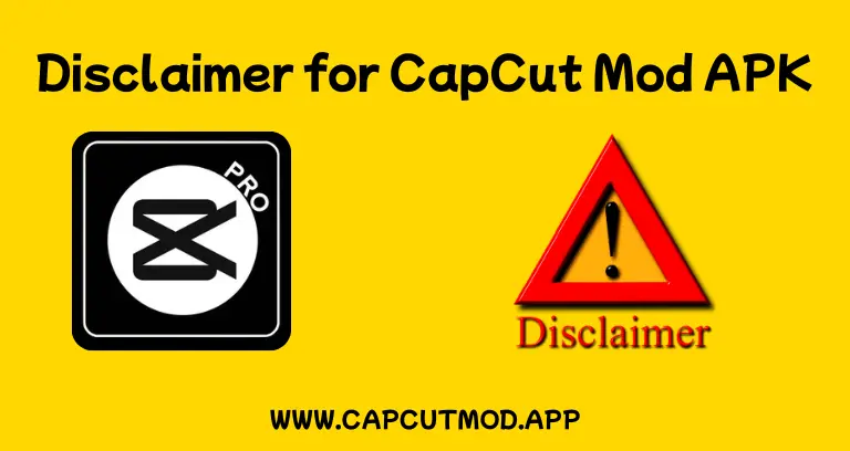 Disclaimer for CapCut Mod APK